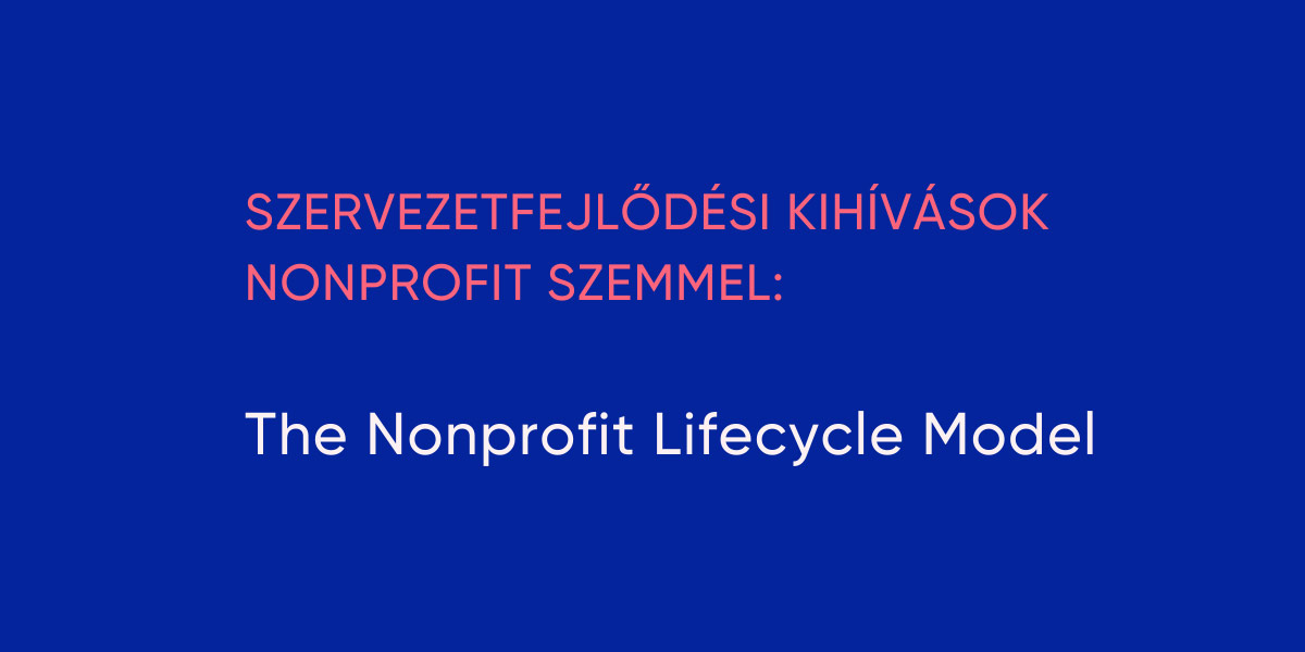 SZERVEZETFEJLŐDÉSI KIHÍVÁSOK NONPROFIT SZEMMEL